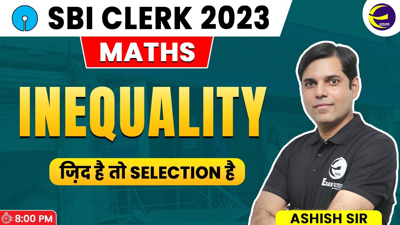 SBI Clerk 2023 | Maths | Inequality | Ashish Sir | @examshala