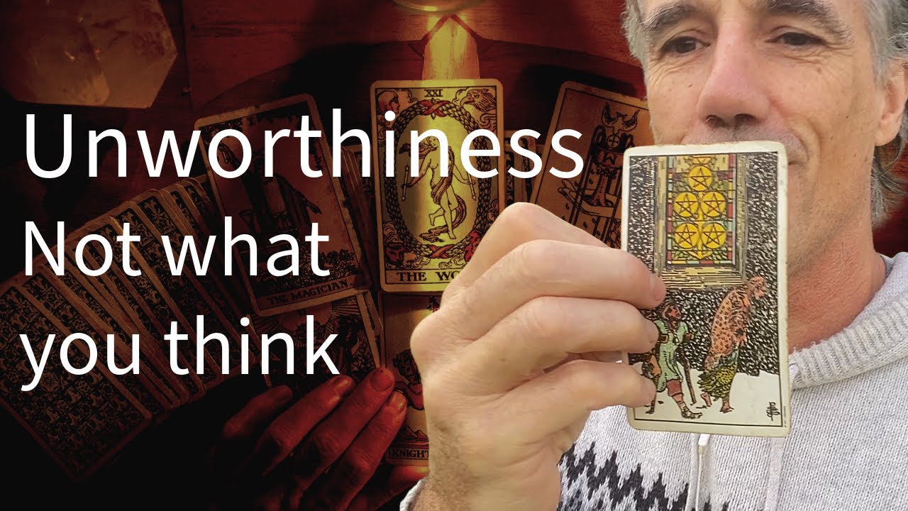 Unworthinesss - Not what you think.
