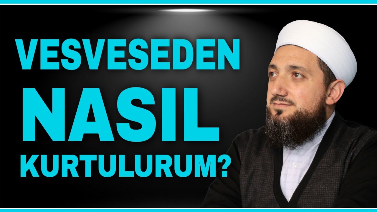 Vesveseden Nasıl Kurtulurum? |  Vesvese için dua!