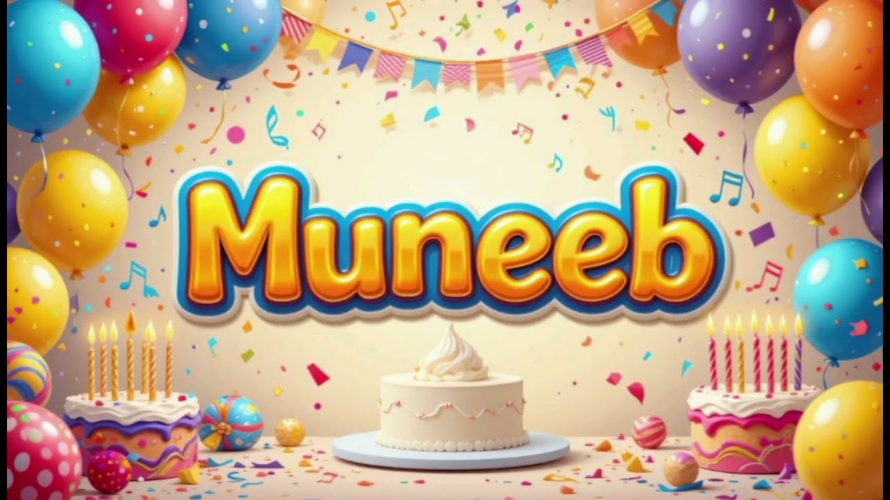 🎉 Happy Birthday Muneeb 🎂 | Best Birthday Song  | Special Happy Birthday Song for Muneeb