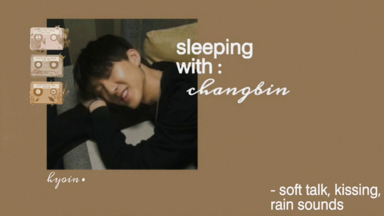 {stray kids asmr} 𝒔𝒍𝒆𝒆𝒑 𝒘𝒊𝒕𝒉  changbin • ˢᵒᶠᵗ ᵗᵃˡᵏ  ᵏⁱˢˢⁱⁿᵍ  ʳᵃⁱⁿ ˢᵒᵘⁿᵈˢ