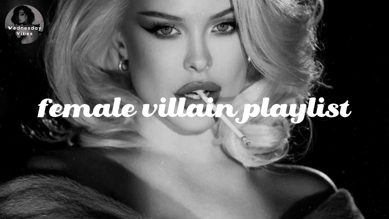 dark feminine (femme fatale) playlist \ songs to boost your confidence
