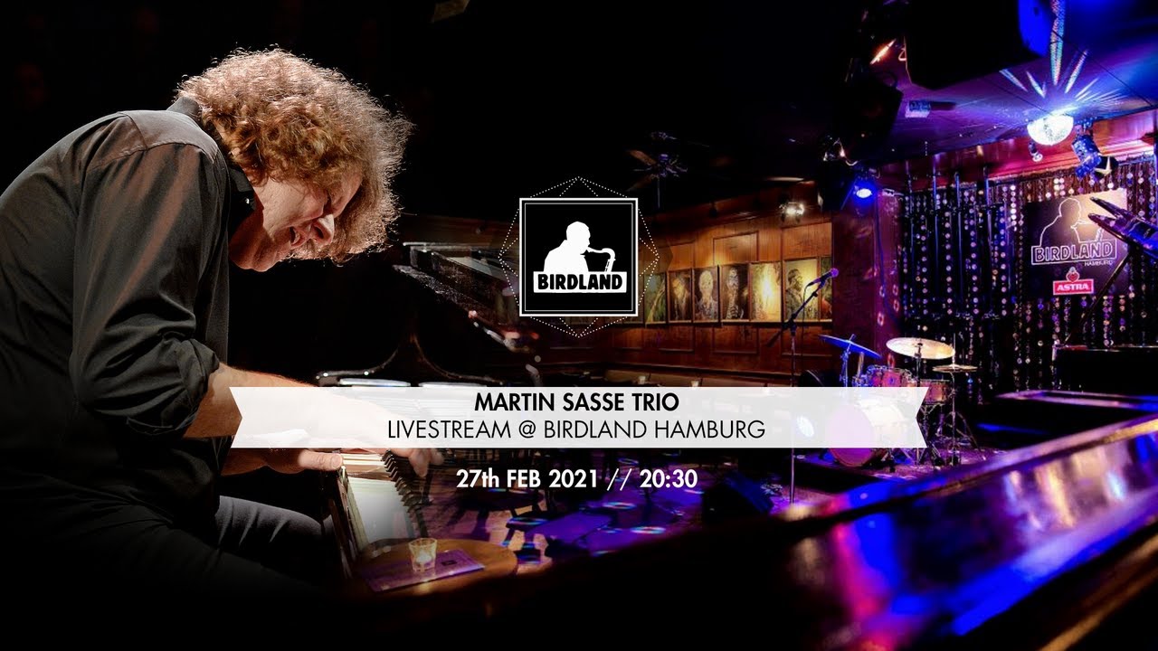 MARTIN SASSE TRIO - LIVESTREAM @ BIRDLAND HAMBURG