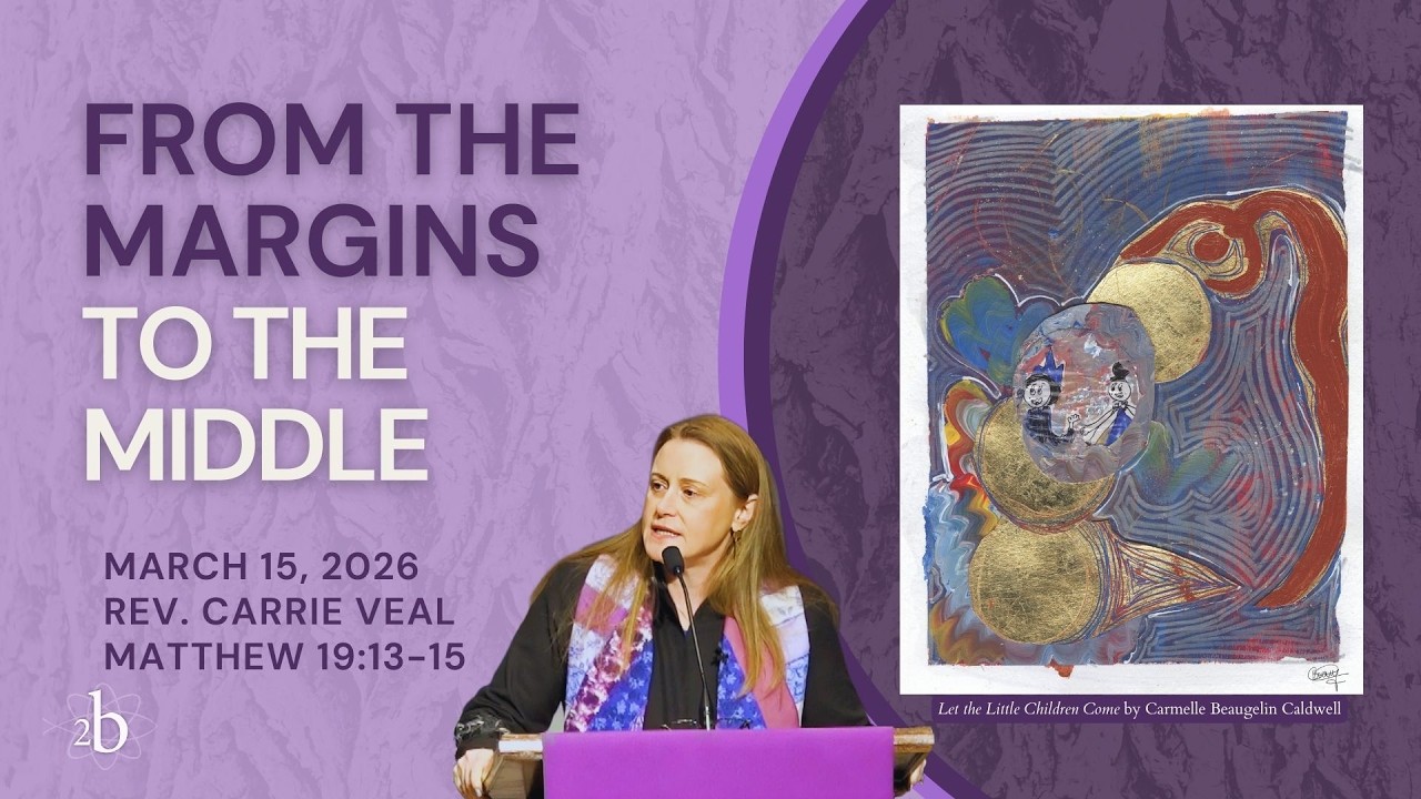 From the Margins to the Middle | Who Does Jesus Put at the Center?