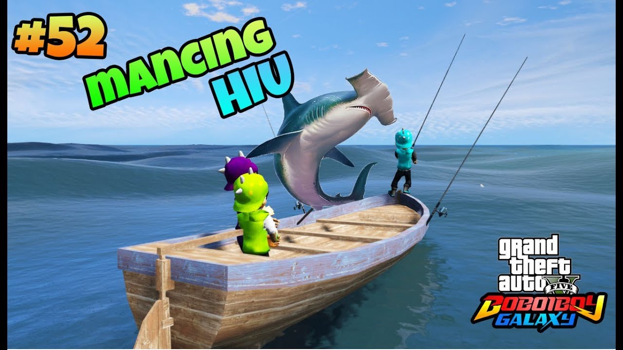GTA 5 MOD BOBOIBOY GALAXY MEMANCING IKAN HIU