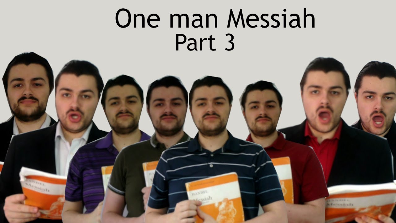 One man Messiah - Messiah Part 3 - Handel