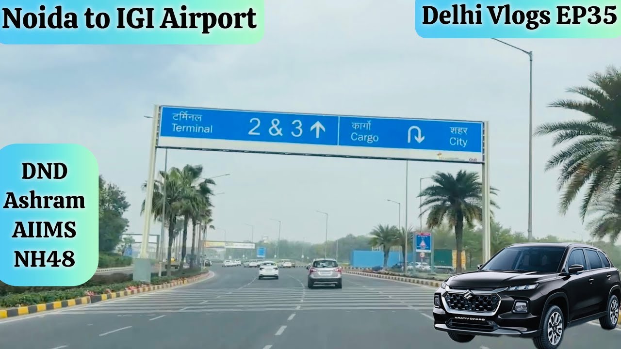 Noida to IGI Airport via DND Flyway, AIIMS, NH48 | #delhi #noida @explorewithamit