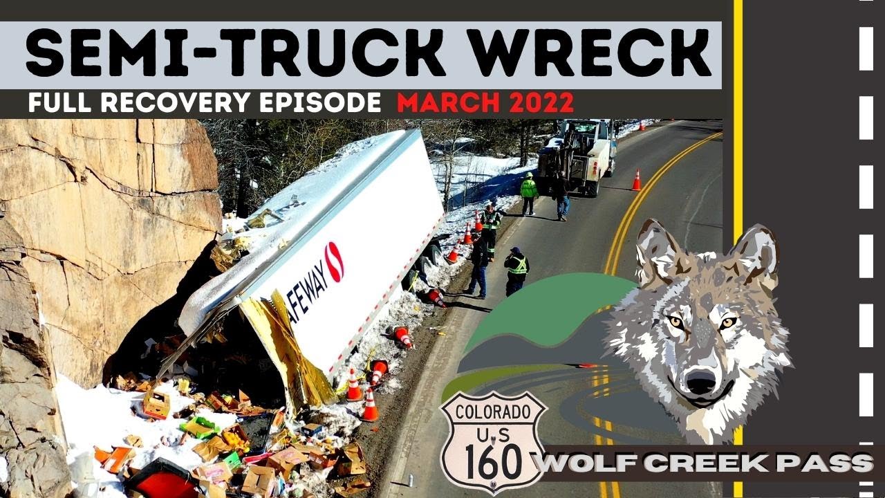 Semi-Truck Wreck Recovery | March 2022 | Wolf Creek Pass