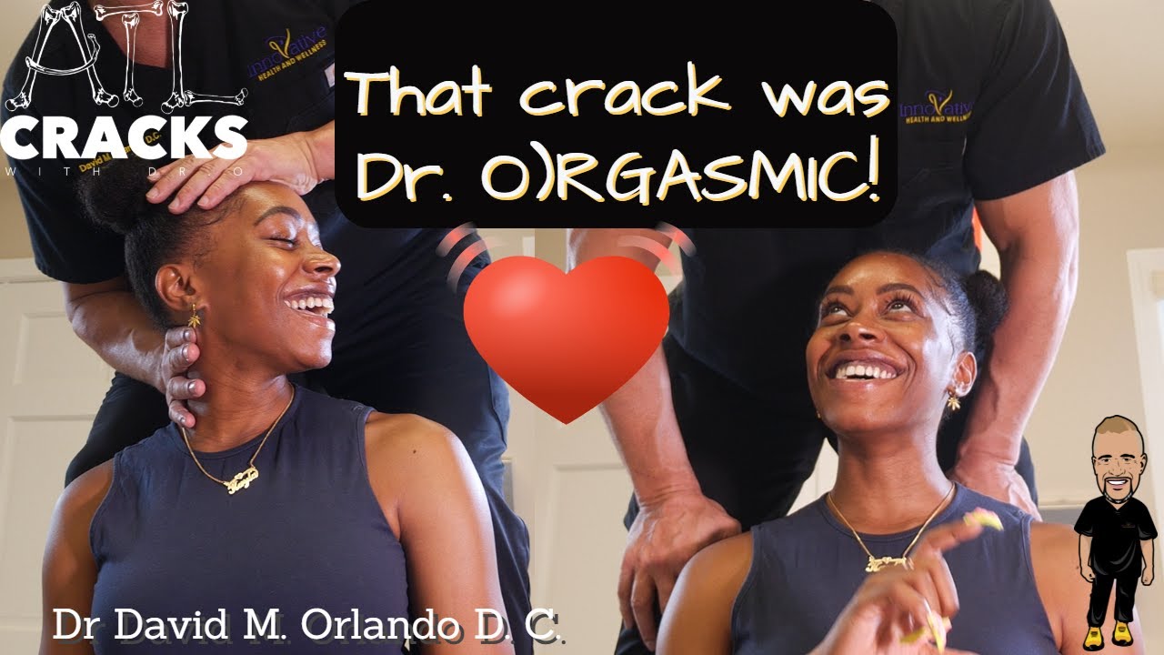 ORGASMIC CHIRO CRACKS REACTION🔥🌞|ATL CRACKS WITH DR.O