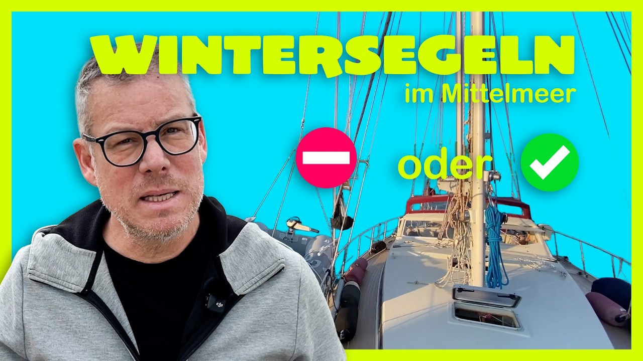 Traum oder Alptraum - Wintersegeln Mittelmeer