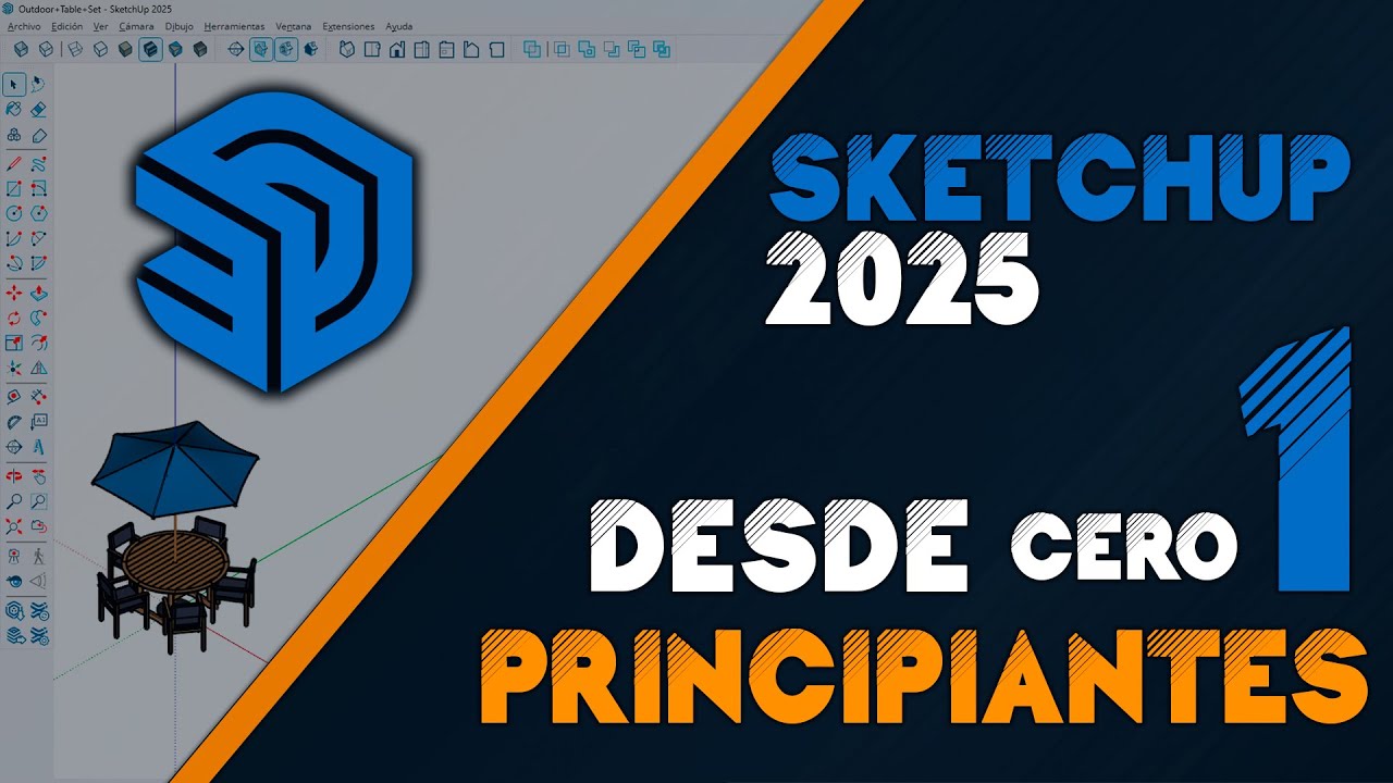 SKETCHUP 2025 DESDE CERO  PARA PRINCIPIANTES - GENERALIDADES