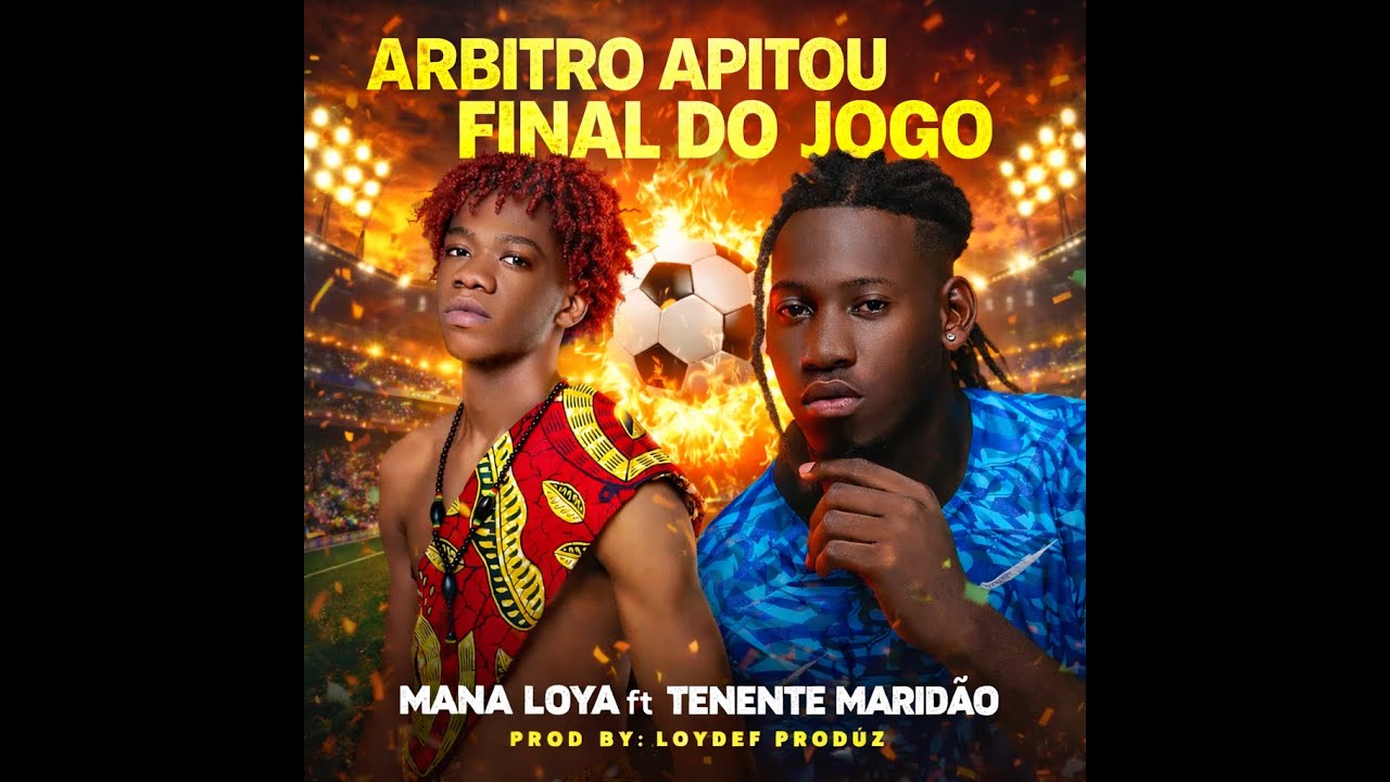 Mana Loya D´Lova Feat Tenente Maridão – Arbitro Apitou Final Do Jogo (Ep Barrubaly) [Audio Oficial]