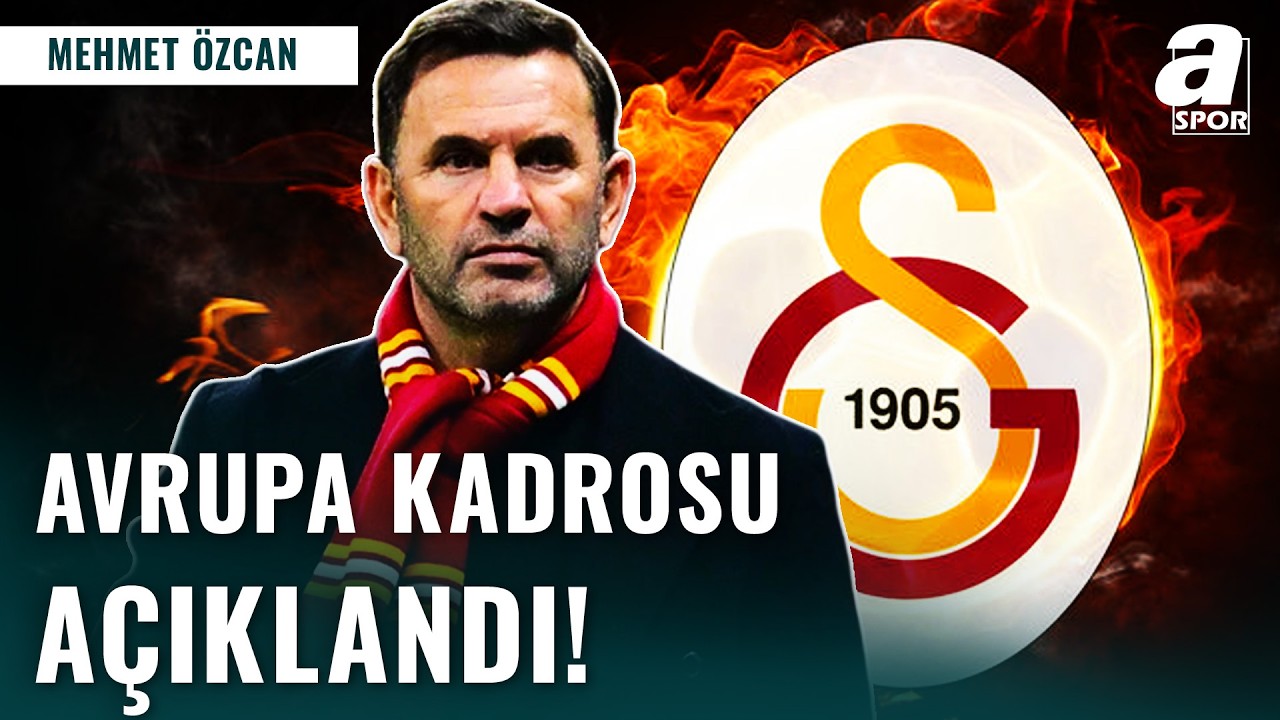 Galatasaray'ın Avrupa Kadrosu Açıklandı! Mehmet Özcan Detayları Aktardı! İşte Kadroya Dair Detaylar