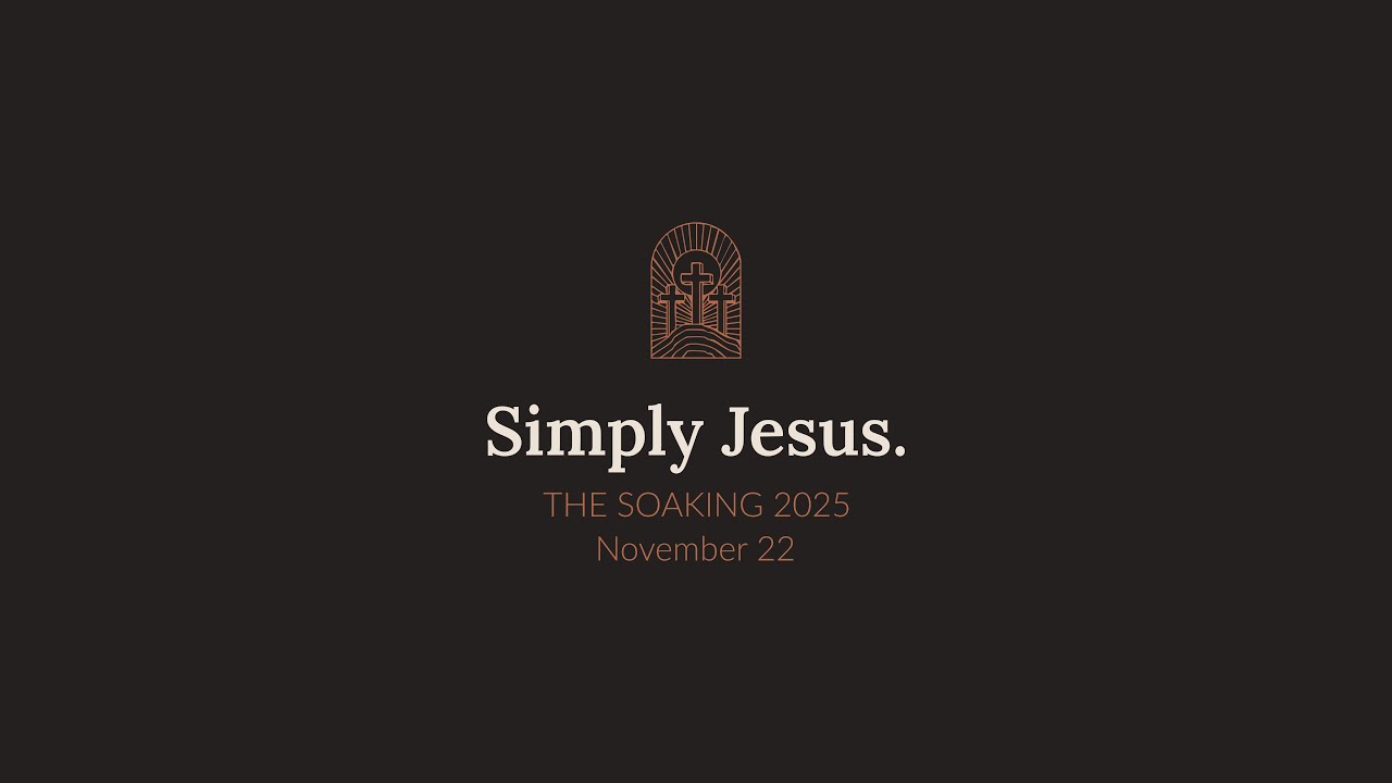 The Soaking 2025 | The Gathering Church