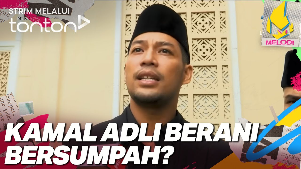 [CLIP] Melodi (18 Dec 2025): Kamal Adli Berani Bersumpah? | Tonton