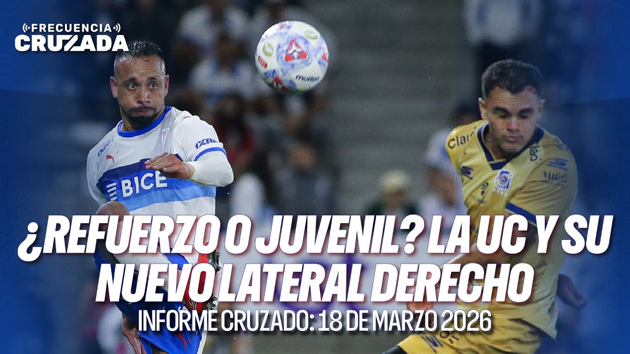 INFORME CRUZADO: MAURICIO ISLA NO LLEGARÁ A UNIVERSIDAD CATÓLICA - 18 DE MARZO 2026