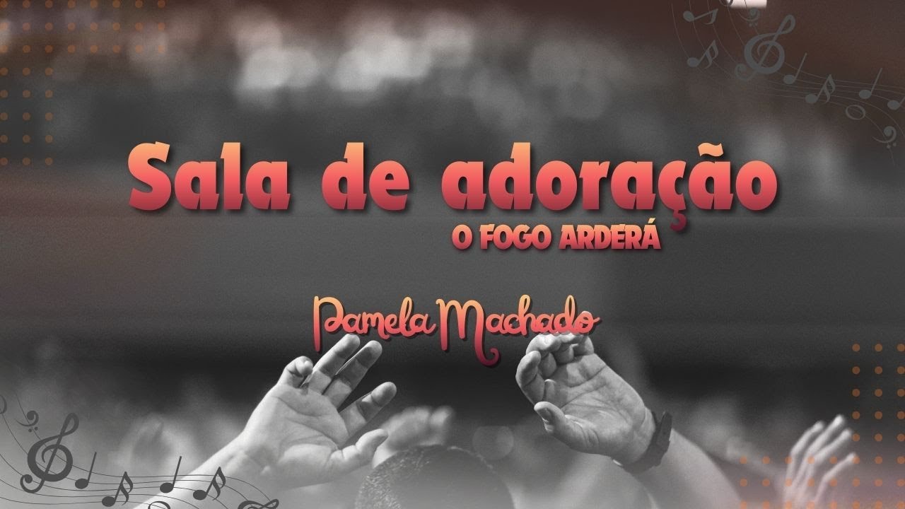 Sala de Adoração - EP. 1 | O Fogo Arderá