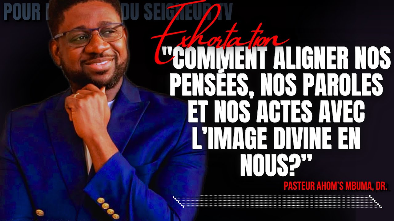 🎤 COMMENT ALIGNER NOS PENSÉES, NOS PAROLES ET NOS ACTES AVEC L’IMAGE DIVINE EN…|PST. ATHOM’S MBUMA