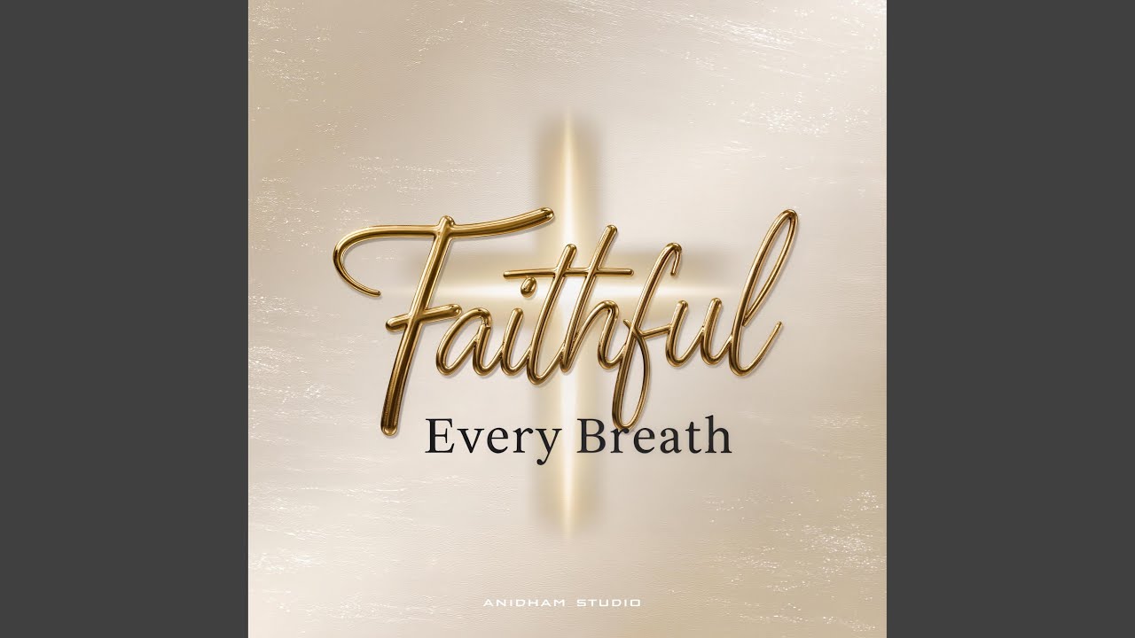Faithful Every Breath