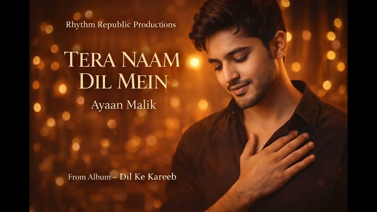 Tera Naam Dil Mein | Ayaan Malik | Most Romantic Bollywood Song | Dil Ke Kareeb