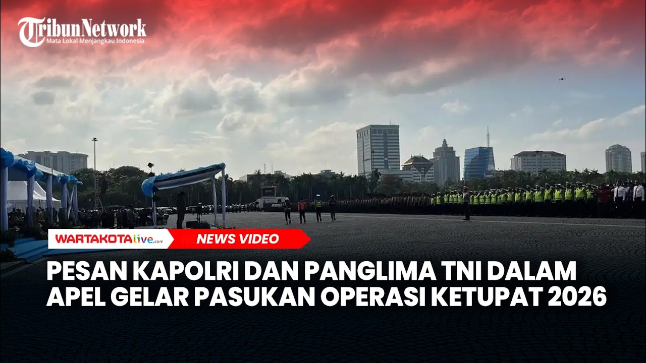 Pesan Kapolri dan Panglima TNI dalam Apel Gelar Pasukan Operasi Ketupat 2026