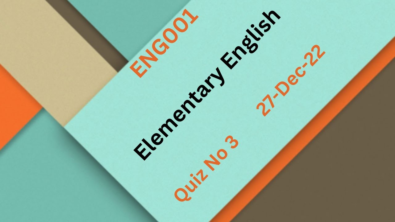 ENG001 Elementary English Quiz NO 3