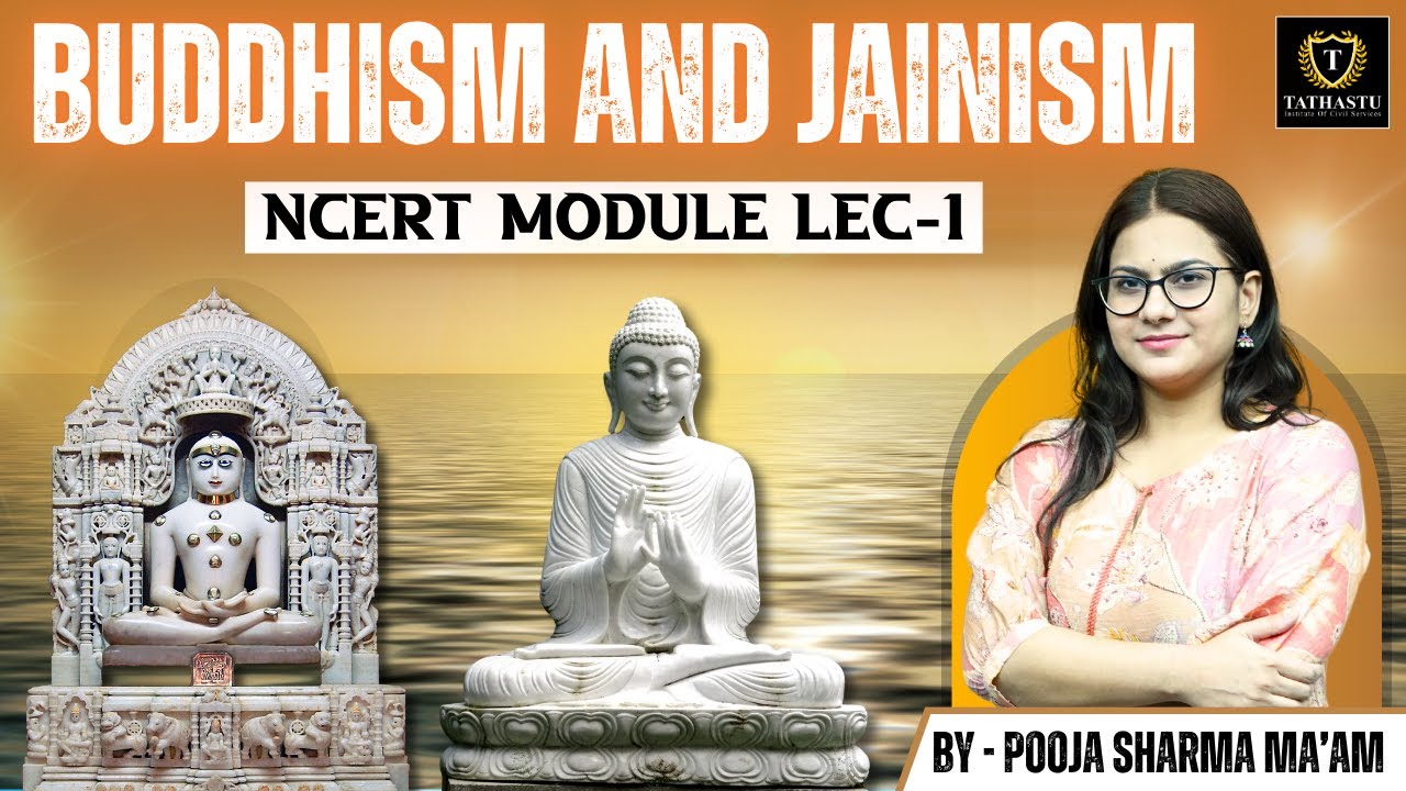 Buddhism and Jainism | NCERT Module Lecture -1| Tathastu ICS | #upsc #tathastuics #buddhism #jainism