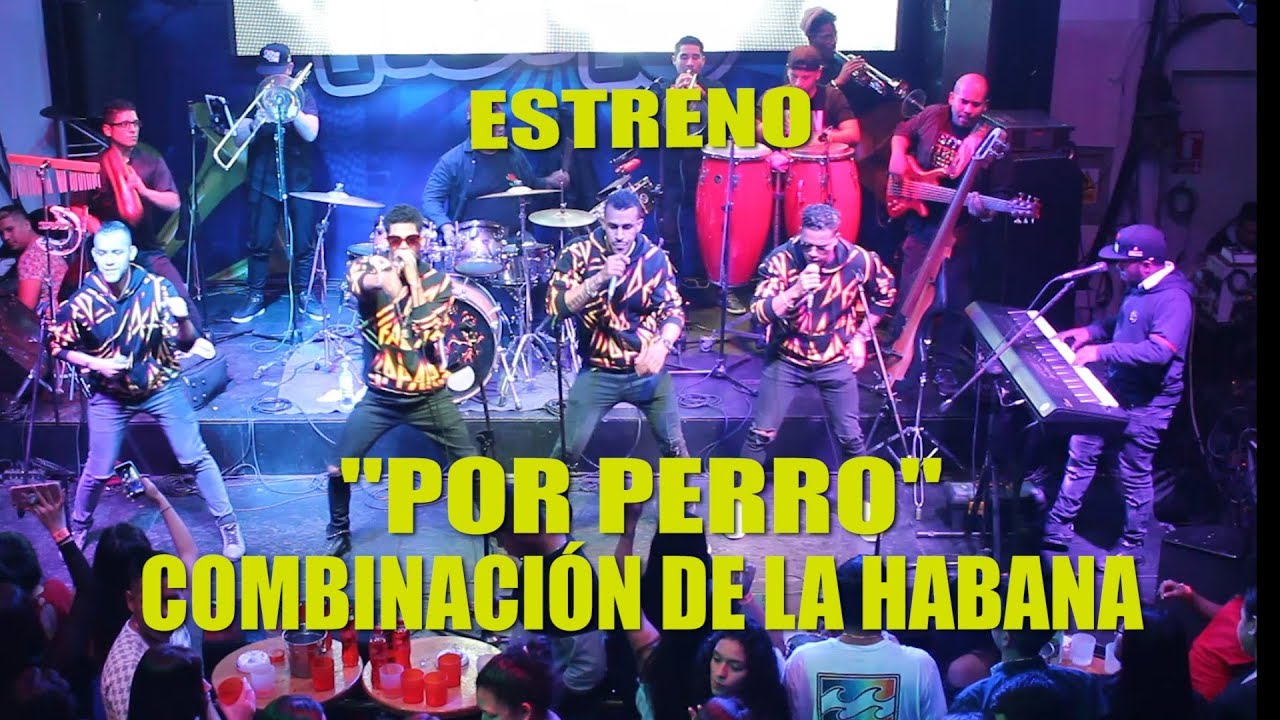 ♫♫Por Perro (ESTRENO) - Combinación De La Habana - Rompekokos 11/08/18