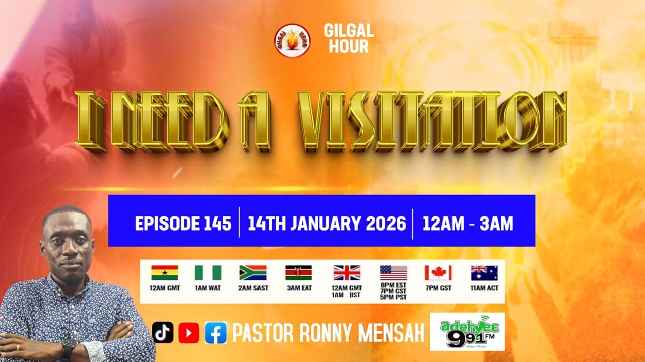 GILGAL HOUR EPISODE 145 || I NEED A VISITATION || 14TH JANUARY, 2026.