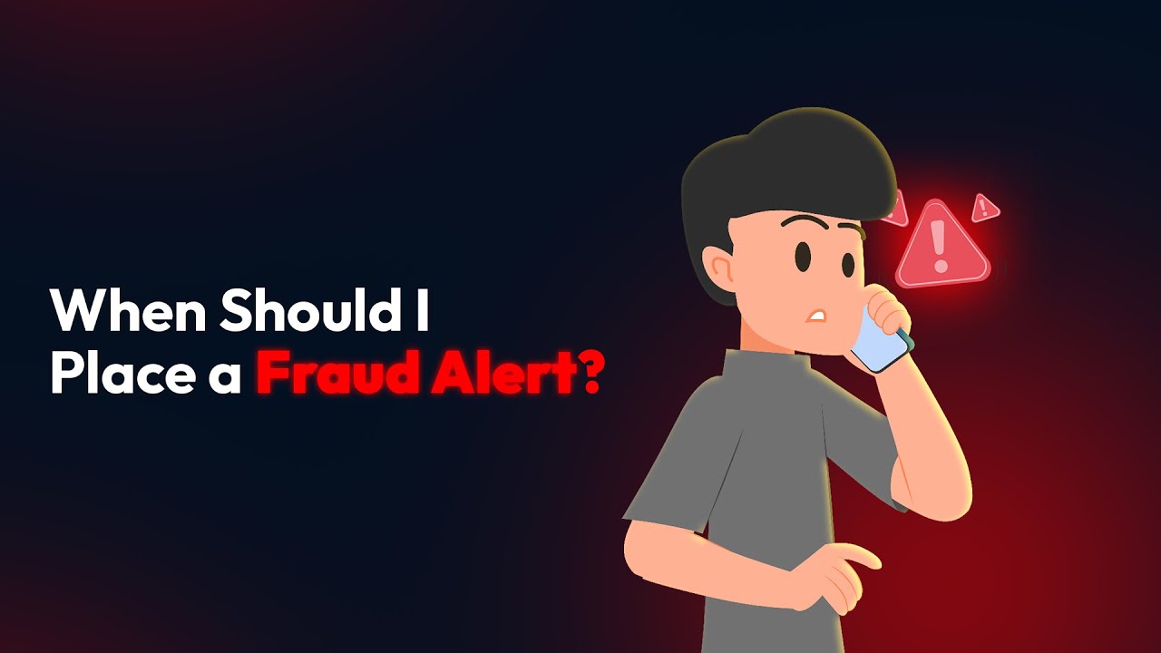 When Should I Place a Fraud Alert?