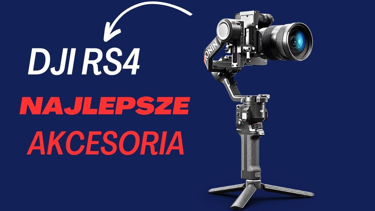DJI RS4-najlepsze akcesoria które musisz mieć