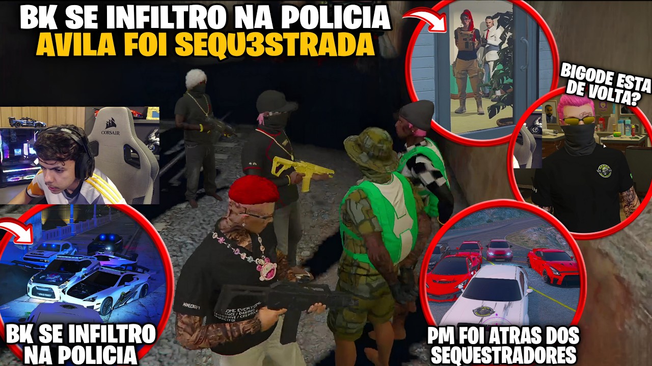 ÁVILA FOI SEQU3STRADA | BK SE INFILTRO NA PM PRA AJUDAR A ÁVILA | BIGODE DE VOLTA?