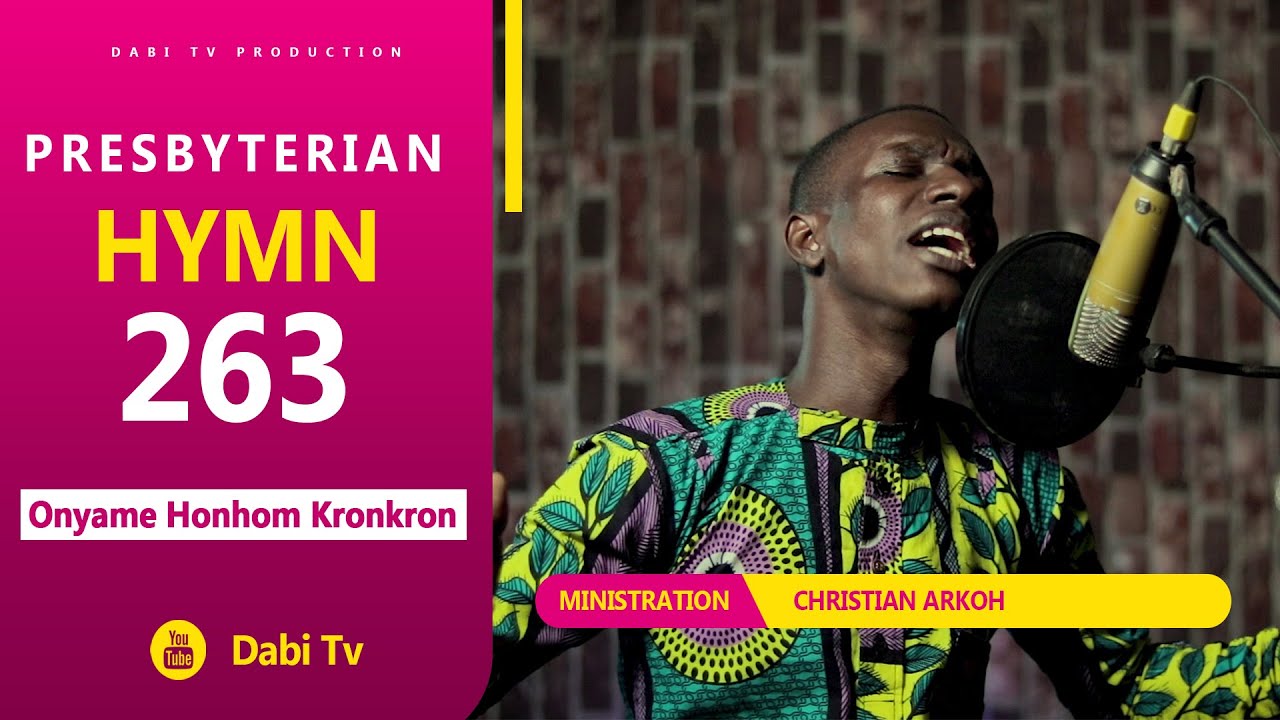Presbyterian Hymn 263 - ONYAME HONHOM KRONKRON | Christian Arko