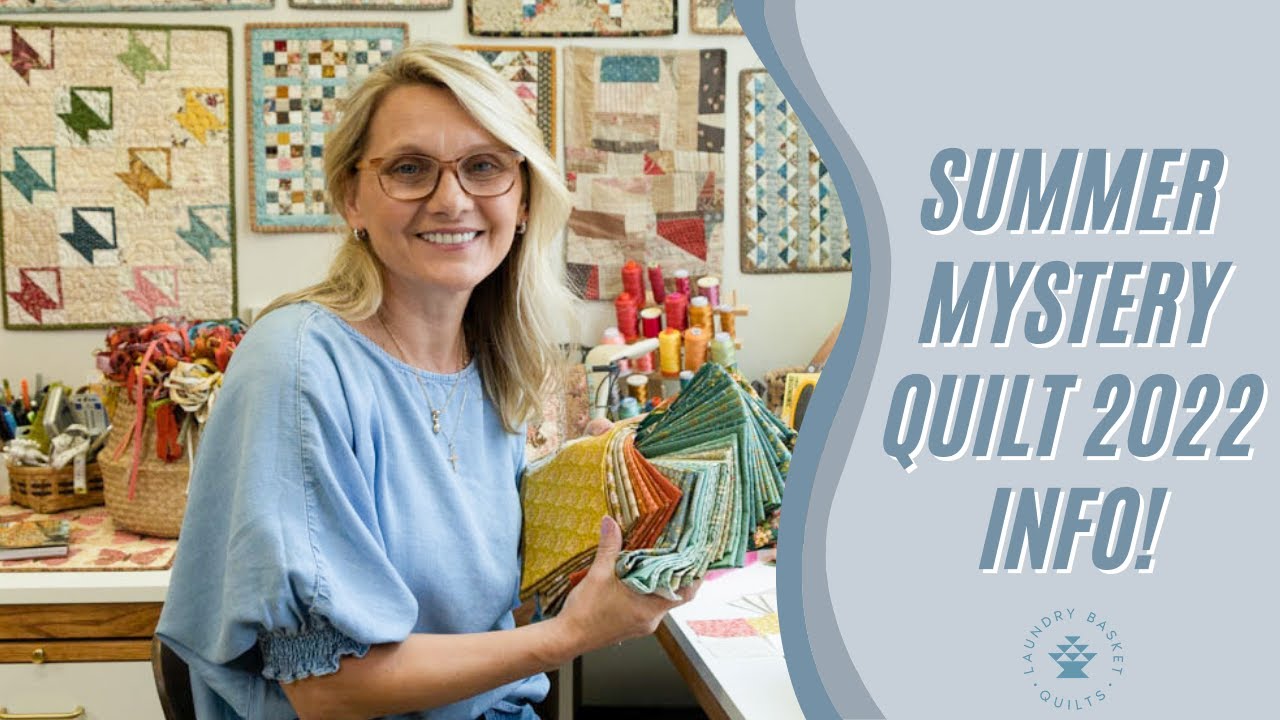 Summer Mystery Quilt Info - LIVE!
