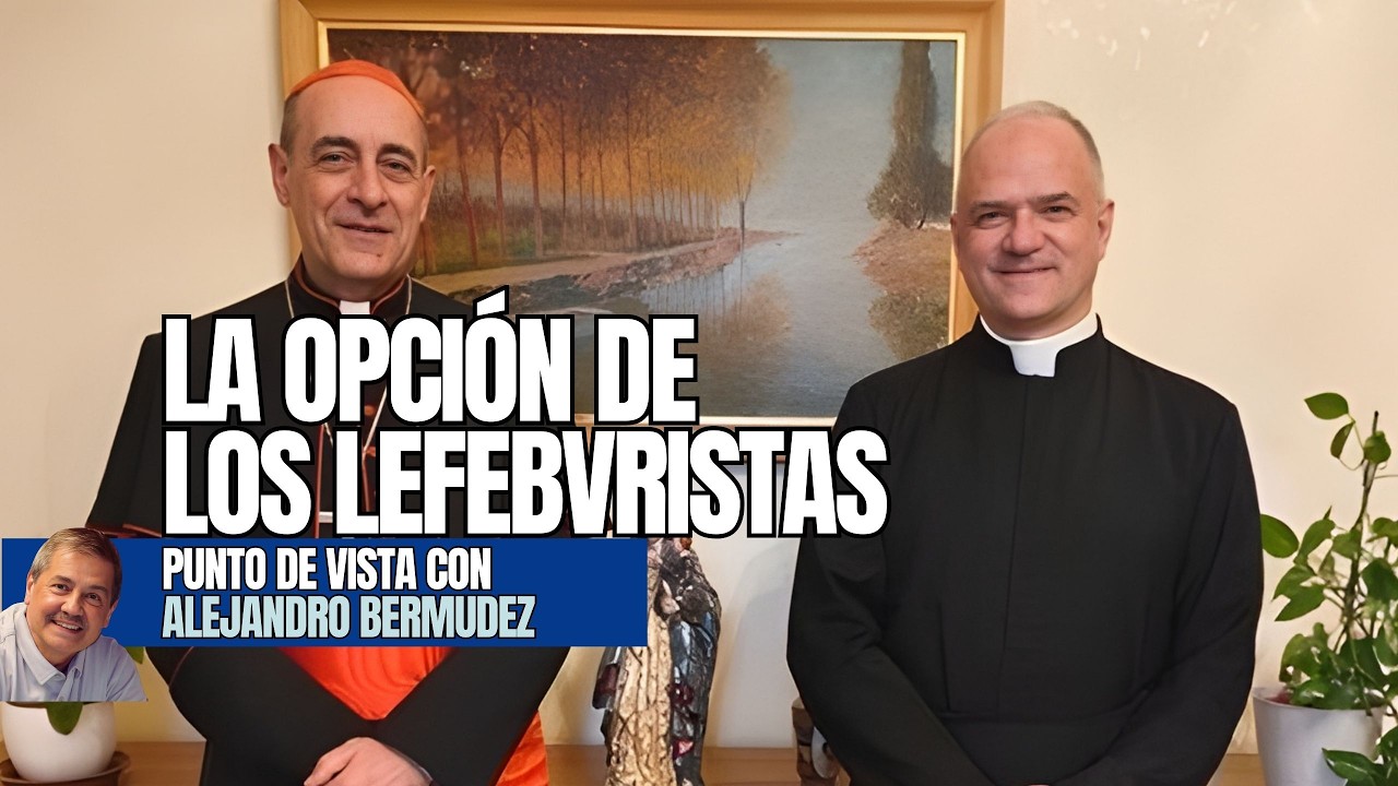 La opción de los Lefebvristas