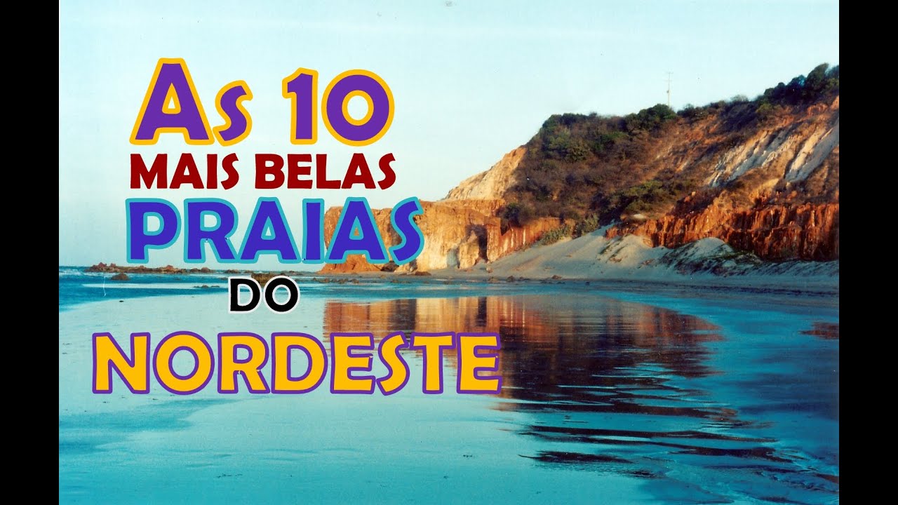 TOP 10 - As 10 mais belas praias do Nordeste - 2020