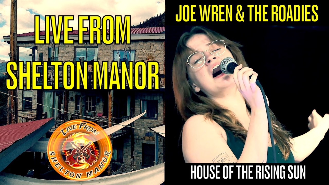 Joe Wren & The Roadies - House Of The Rising Sun - LIVE FROM SHELTON MANOR