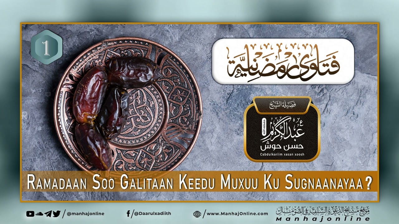 • Su. 1aad Bisha Ramadaan Soo Galitaan Keedu Muxuu Ku Sugnaanayaa -┇Sh. Cabdikariim Xasan Xoosh