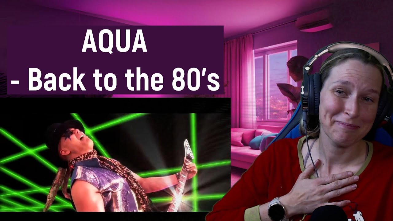 AQUA - BACK TO THE 80'S | REACTION