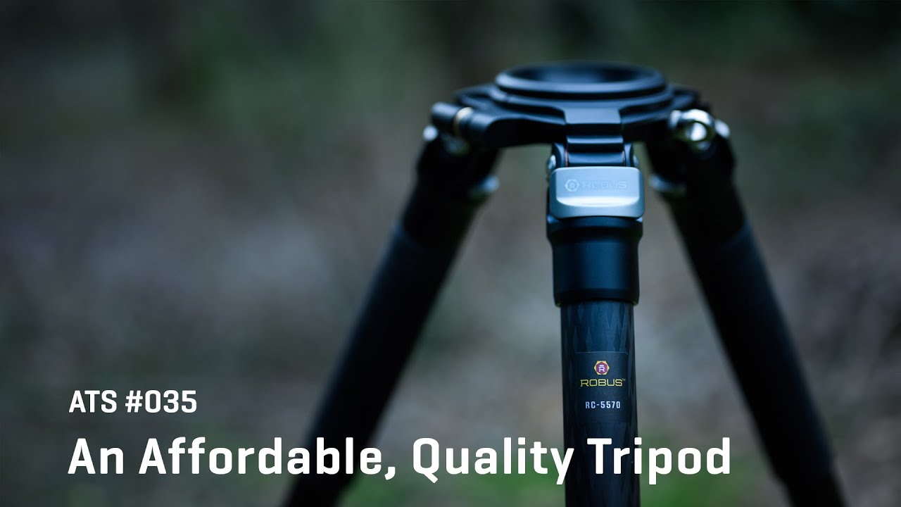 Approaching the Scene 035: An Affordable, Quality Tripod.
