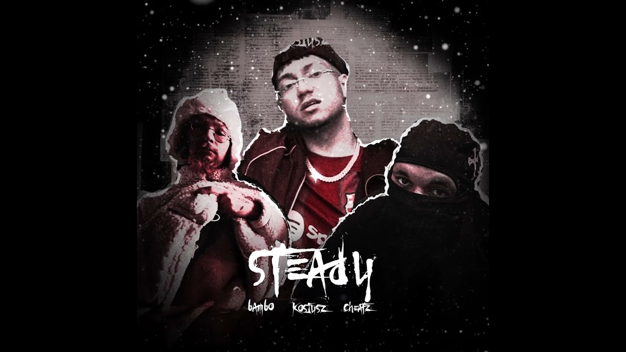 65KOSA - STEADY FT. BAMBO THE SMUGGLER, CHEATZ