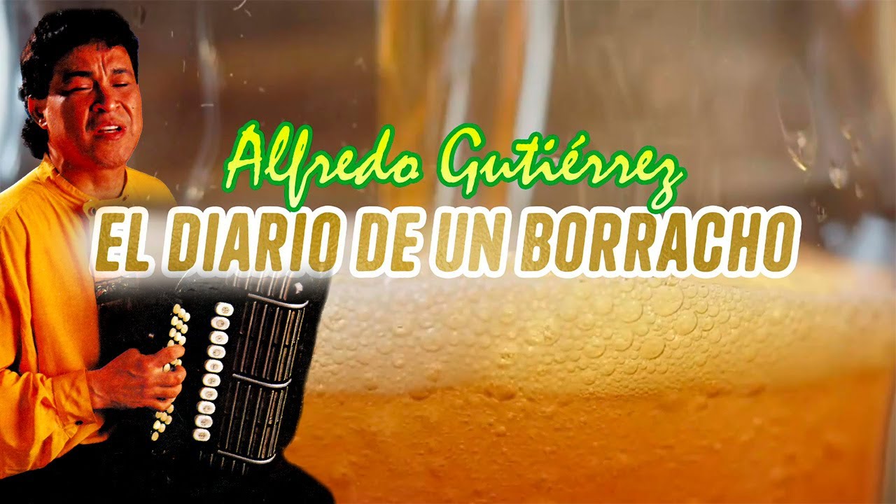 El Diario De Un Borracho - Alfredo Gutiérrez | Vallenato | Vallenato Parranda | Video Letra