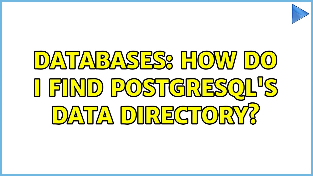 Databases: How do I find PostgreSQL's data directory? (16 Solutions!!)