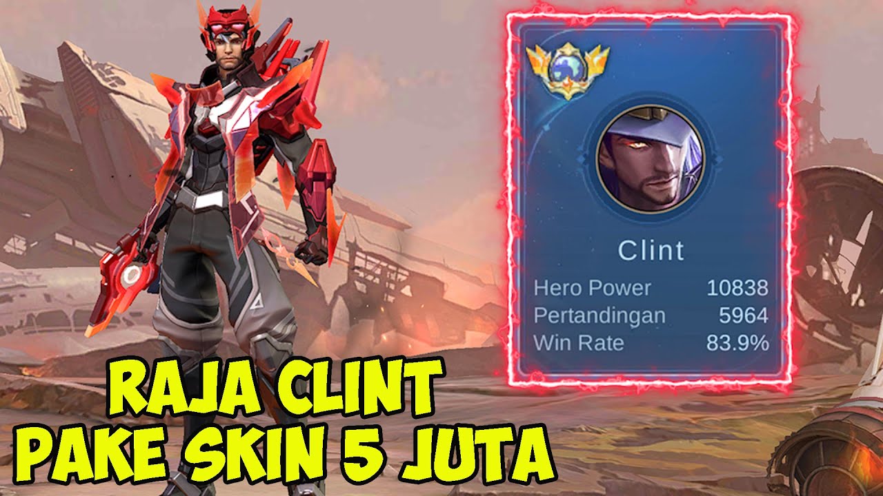 Raja CLINT Pake Skin 5 Juta Skill Dan Mekanik Nya GG BANGET - Mobile Legends