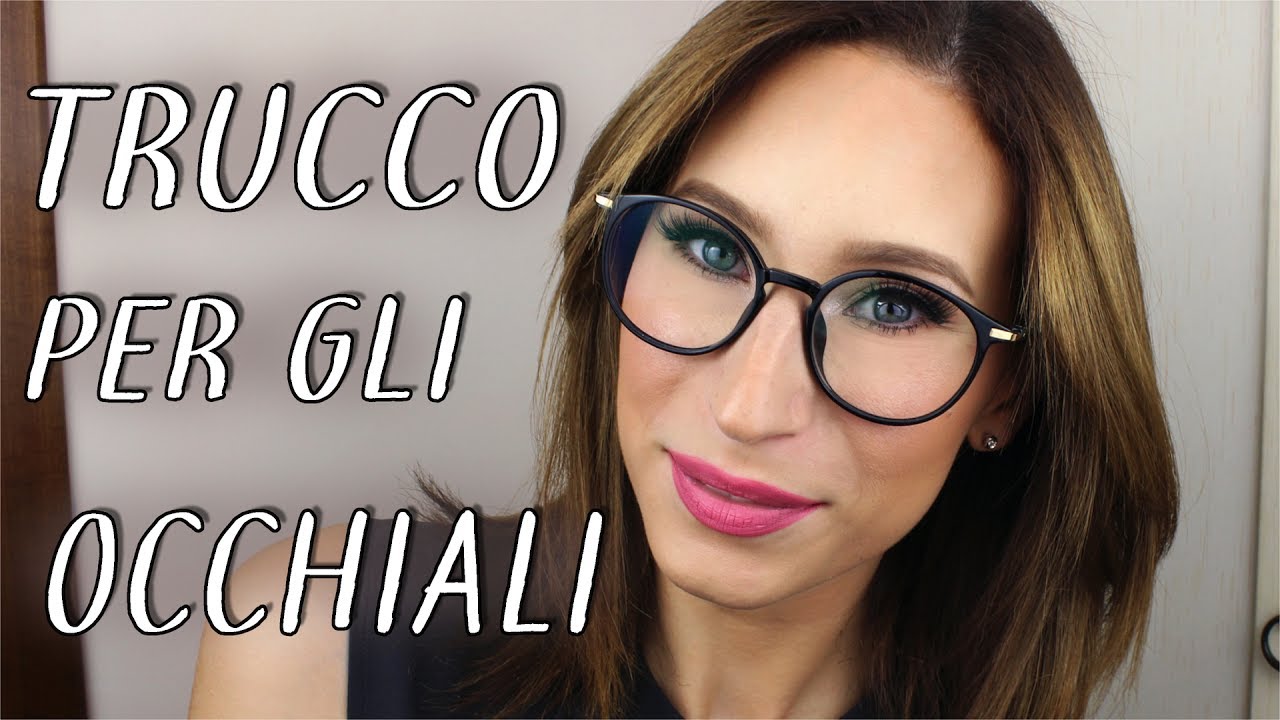 9 Consigli di Trucco per chi Porta gli Occhiali | Giulia Bencich