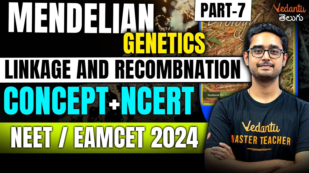 Genetics | Linkage & Recombination | NCERT Biology | NEET/EAMCET 2024 | Ajay sir