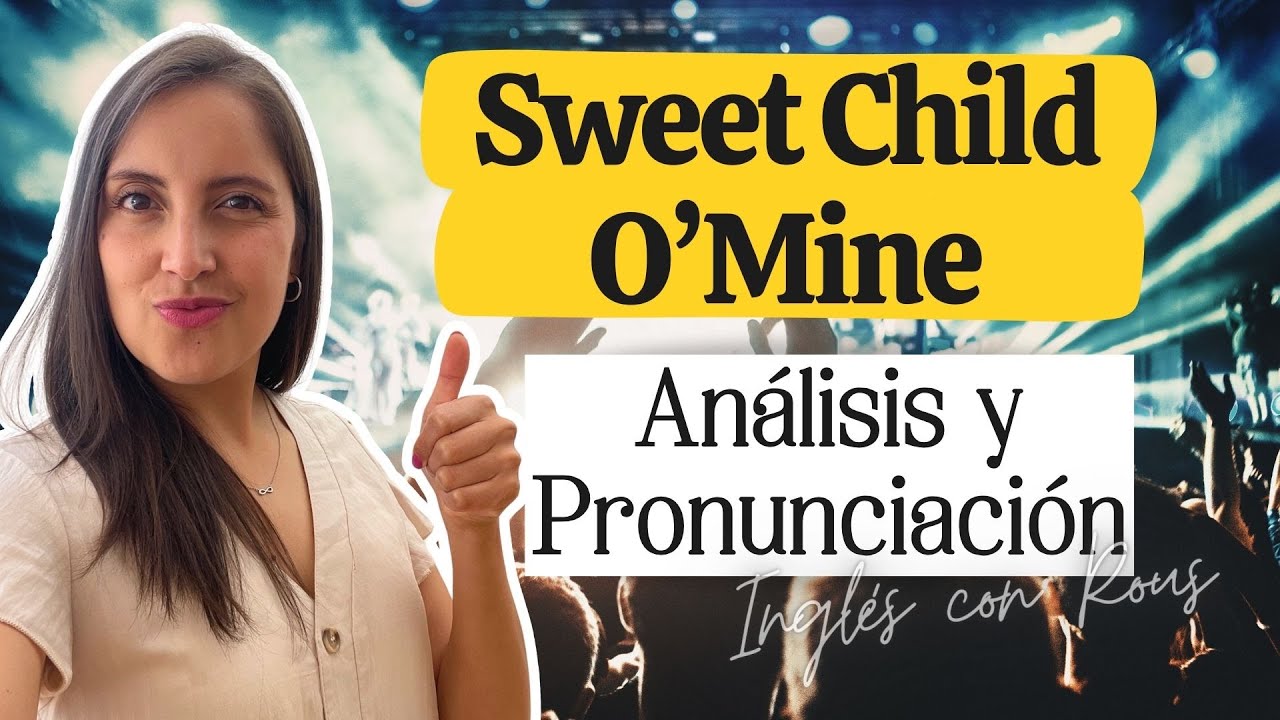 Pronunciación | Sweet Child O’ Mine
