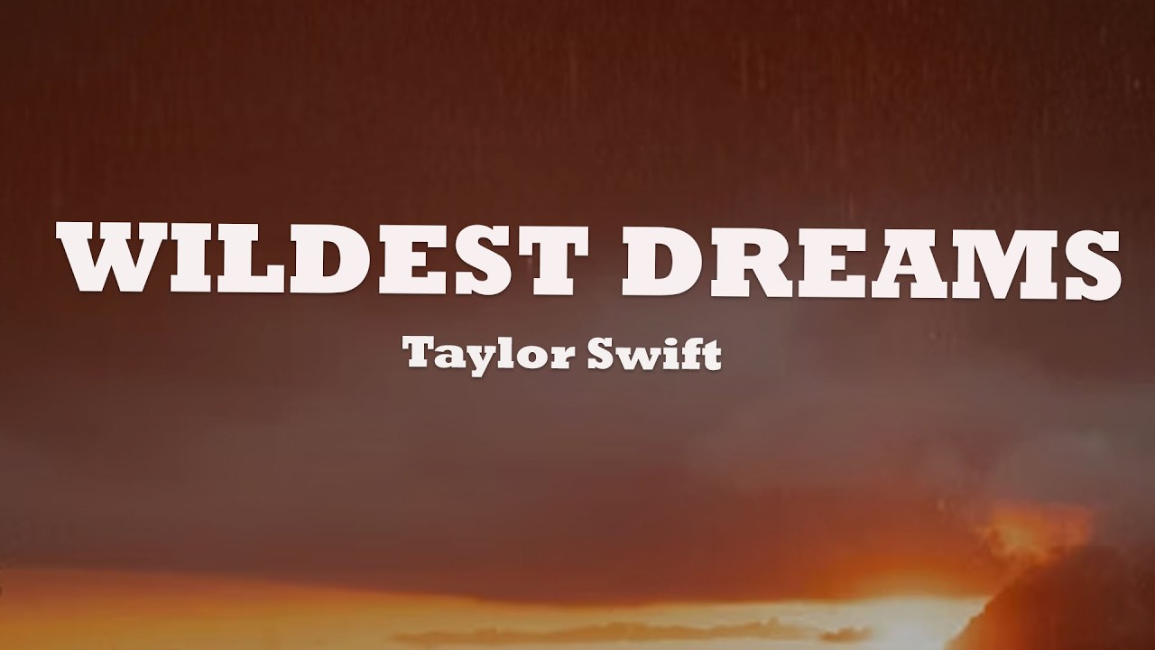 Taylor Swift - Wildest Dreams (Lyrics)