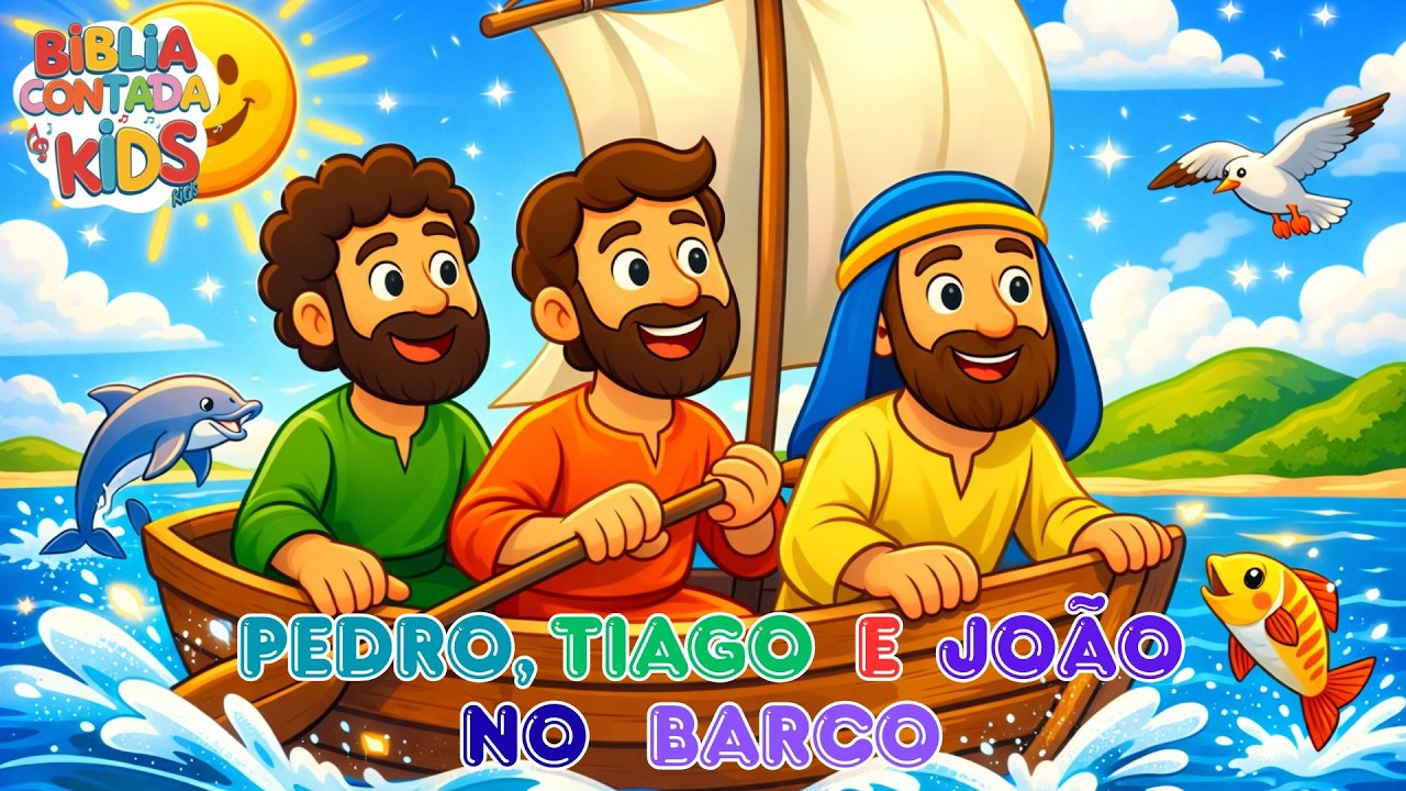 Pedro, Tiago e João no Barco🚤 - Bíblia Contada Kids | Música Cristã Infantil