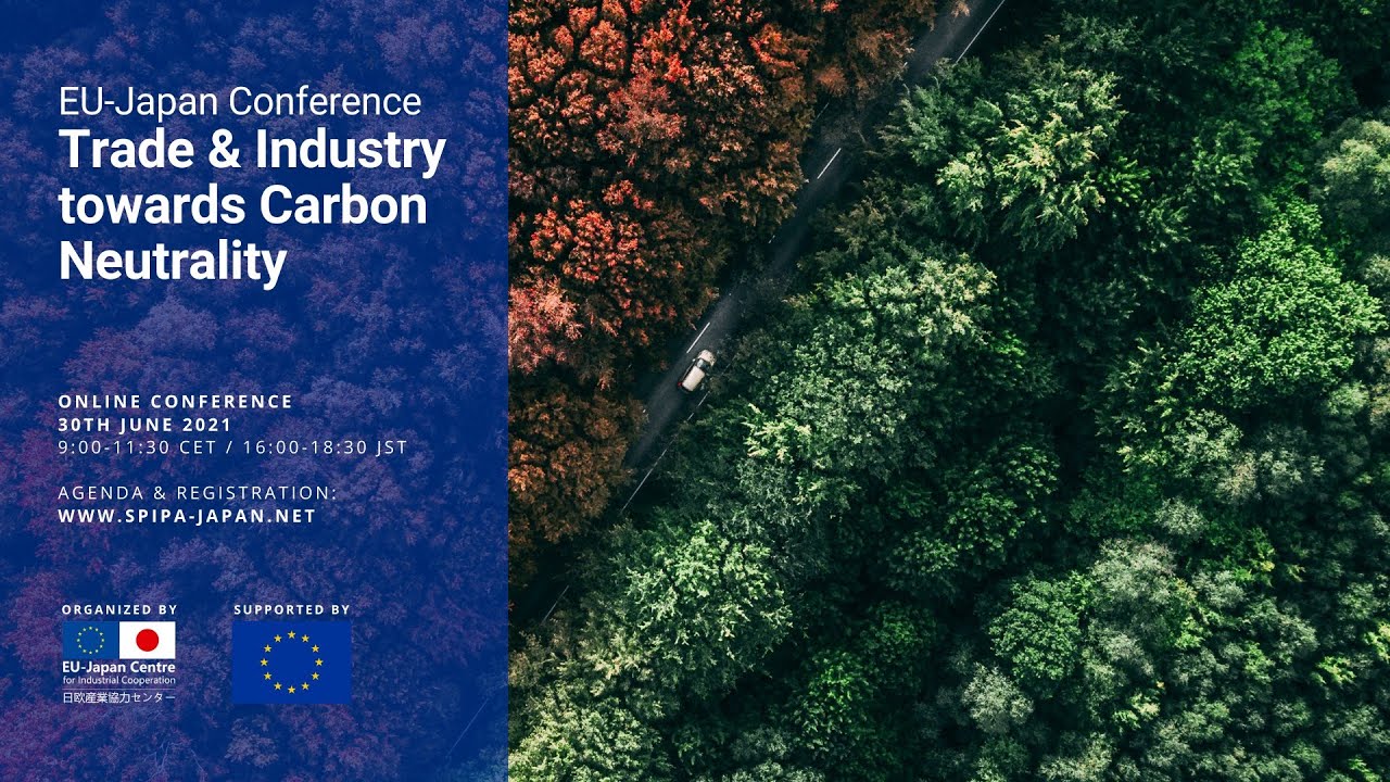Trade & Industry towards Carbon Neutrality | EU-Japan Online Conference | 30th June 2021 (EN)